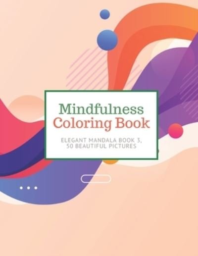 Mindfulness Coloring Book - Independently Published - Boeken - Independently Published - 9798721193019 - 13 maart 2021