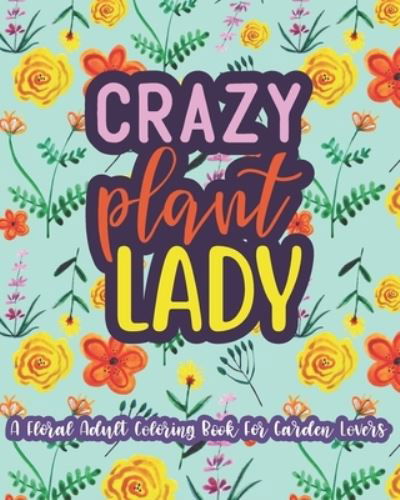 Cover for Mela Paperie · Crazy Plant Lady (Paperback Book) (2021)