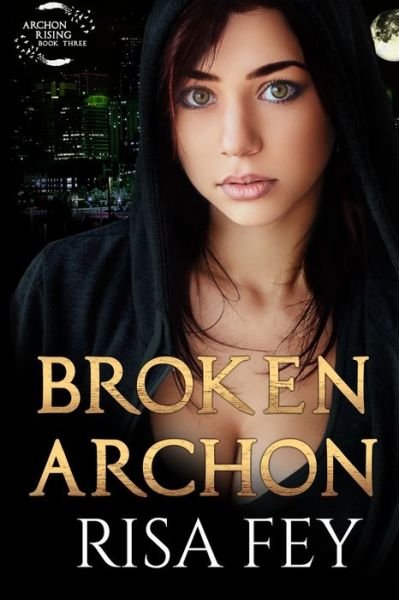 Cover for Risa Fey · Broken Archon: Archon Rising Book Three - Archon Rising (Pocketbok) (2021)