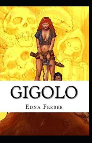 Cover for Edna Ferber · Gigolo Illustrated (Paperback Book) (2021)