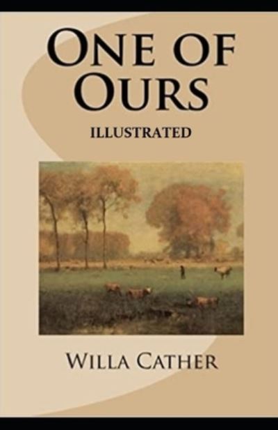 Cover for Willa Cather · One of Ours (Pulitzer Prize for Fiction 1923) Illustrated (Paperback Book) (2021)