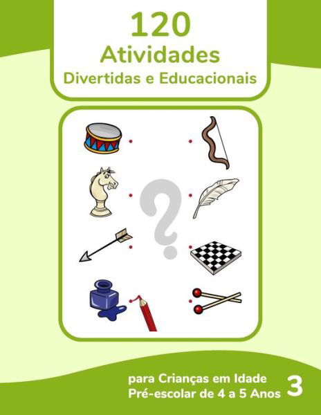 Cover for Nick Snels · 120 Atividades Divertidas e Educacionais para Criancas em Idade Pre-escolar de 4 a 5 Anos 3 (Paperback Book) (2021)