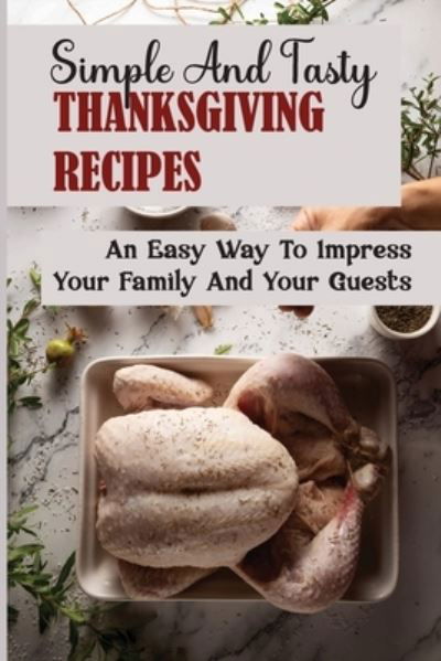 Cover for Trina Bruse · Simple And Tasty Thanksgiving Recipes (Paperback Bog) (2021)