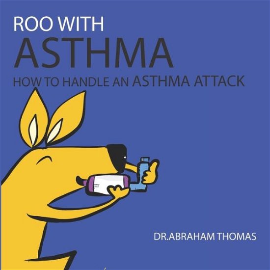 Cover for Abraham Thomas · Roo with Asthma: How to handle an ASTHMA ATTACK - Kids Medical Books (Paperback Book) (2021)