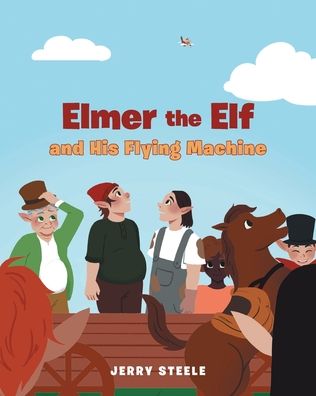 Cover for Jerry Steele · Elmer the Elf and His Flying Machine (Paperback Book) (2022)