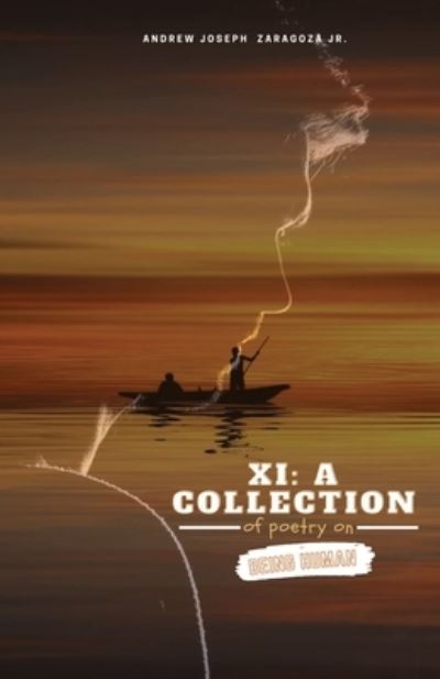 XI: A Collection of Poetry on Being Human - Andrew Joseph Zaragoza - Books - Book Savvy International - 9798986437019 - July 25, 2022