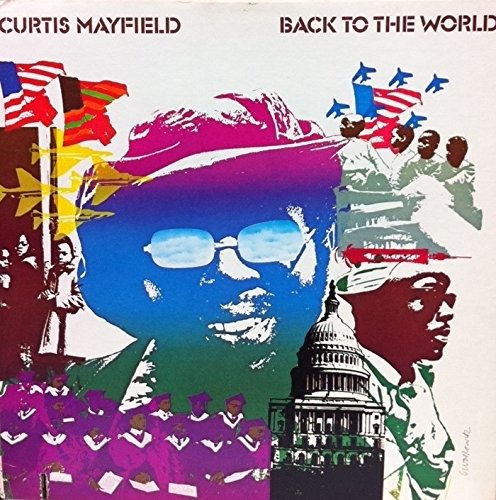 Back To The World - Curtis Mayfield - Musik - CURTOM - 9992409095019 - 23 mars 2017