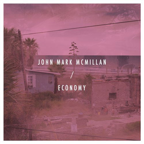 Cover for John Mark Mcmillan · Economy (CD) (2011)