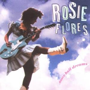 Cover for Rosie Flores · Dance Hall Dreams (CD) (2020)