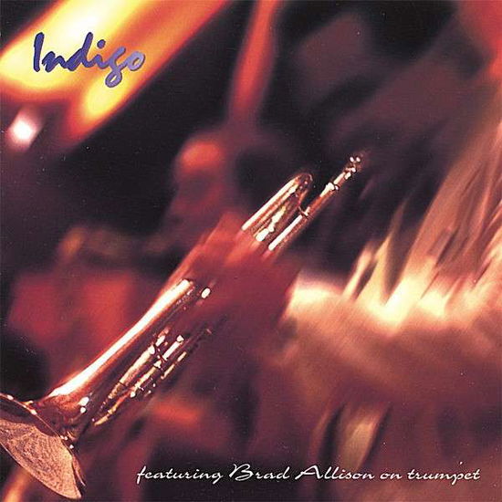 Cover for Indigo · Indigo Featuring Brad Allison on Trumpet (CD) (2008)