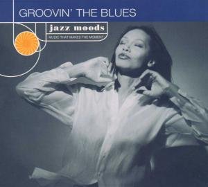 Cover for Jazz Moods · Groovin' the Blues (CD) (2001)