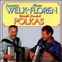 Cover for Welk, Lawrence &amp; Myron Floren · World's Greatest Polkas (CD) (1990)