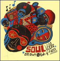 Cover for Various Artists · Soulville - Soul Stuff For Kids Of All (CD) (2014)