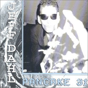 Cover for Jeff Dahl · Pancake 31 (CD) (2000)