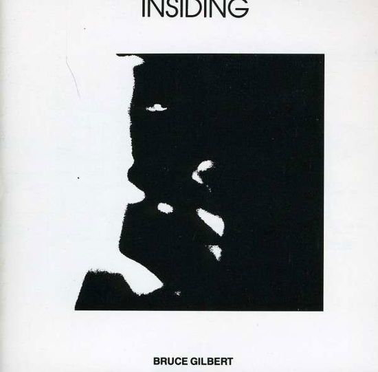 Insiding - Bruce Gilbert - Muzyka - Wea Corp - 0024596103020 - 31 stycznia 2012