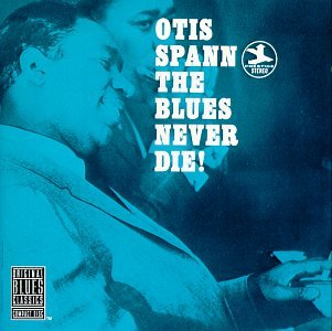 Blues Never Die - Otis Spann - Música - CONCORD - 0025218053020 - 1 de julio de 1991