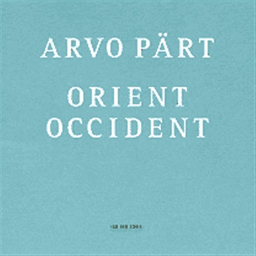 Orient & Occident - Arvo Pärt - Muziek - ECM NEW SERIES - 0028947208020 - 23 september 2002
