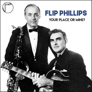 Cover for Flip Phillips · Your Place Or Mine? (CD) (2017)