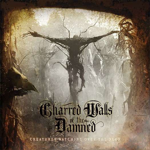 Cover for Charred Walls Of The Damned · Creatures Watching Over The Dead (CD) (2016)