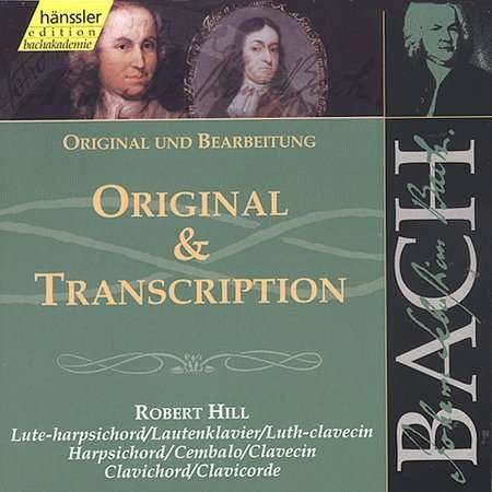 Cover for Bach / Hill · Originals &amp; Transcriptions: Harpsichord Arrangemts (CD) (2000)