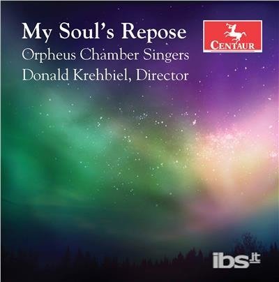 My Soul's Repose - Biebl / Orpheus Chamber Singers / Garza - Musik - Centaur - 0044747356020 - 7. Juli 2017