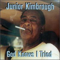 God Knows I Tried - Junior Kimbrough - Muzyka - BLUES - 0045778032020 - 22 lutego 2010