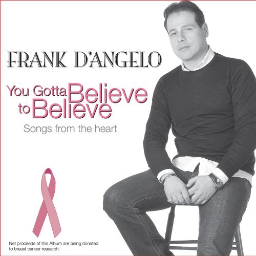 You Gotta Believe to Believe - Frank D'angelo - Música - DEP - 0055401090020 - 9 de novembro de 2010