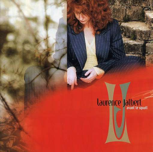 Cover for Laurence Jalbert · Avant Le Squall (CD) (2016)