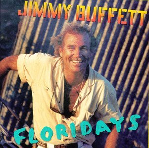 Floridays - Jimmy Buffett - Musiikki - MCA - 0076732573020 - tiistai 9. syyskuuta 1986