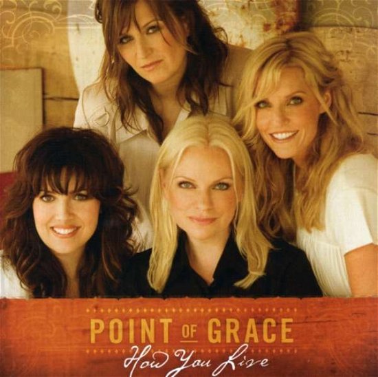 Cover for Point Of Grace · How You Live (CD) (2011)