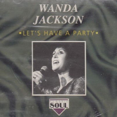 Lets Have A Party - Wanda Jackson - Musique - Charly - 0082333162020 - 