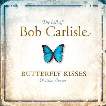 Cover for Bob Carlisle · Butterfly Kisses (CD) (2002)
