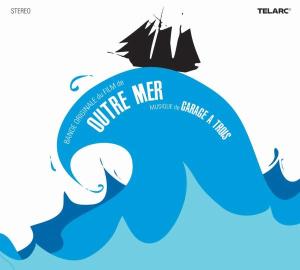 Cover for Garage a Trois · Outre Mer Soundtrack (CD) (2017)