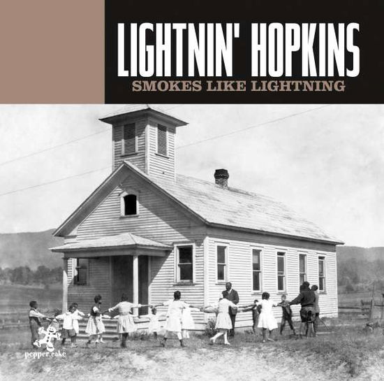 Smokes Like Lightning - Lightnin' Hopkins - Musiikki - Peppercake - 0090204524020 - perjantai 9. marraskuuta 2018