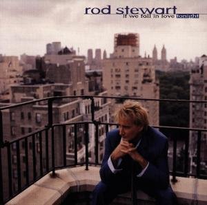 If We Fall in Love Tonight - Rod Stewart - Muziek - WARNER - 0093624646020 - 24 januari 2007
