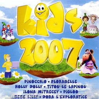 Pinocchio,Florabelle,Ilona... - Kids 2007 - Musik - EMI - 0094639003020 - 17. maj 2011