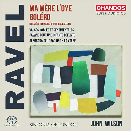 Maurice Ravel: Ma Mere LOye / Bolero / Valses Nobles Et Sentimentales / Pavane Pour Une Infante Defunte / Alborada Del Gracioso - Sinfonia of London / Wilson - Musik - CHANDOS - 0095115528020 - 28. januar 2022