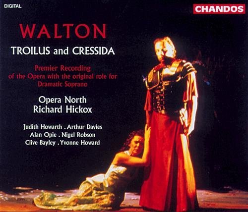 Cover for Walton / Hickox / Opera North · Troilus &amp; Cressida (CD) (1995)