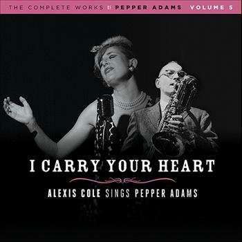 I Carry Your Heart (The Complete Works O - Cole Alexis - Musikk - Motema - 0181212001020 - 27. oktober 2017