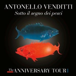 Cover for Antonello Venditti · Sotto Il Segno Dei Pesci - The Anniversary Tour (CD) [The Anniversary Tour edition] (2019)