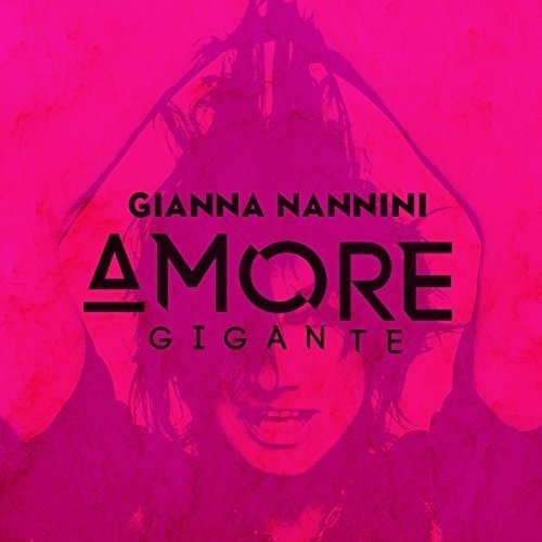 Cover for Gianna Nannini · Amore Gigante (CD) (2018)