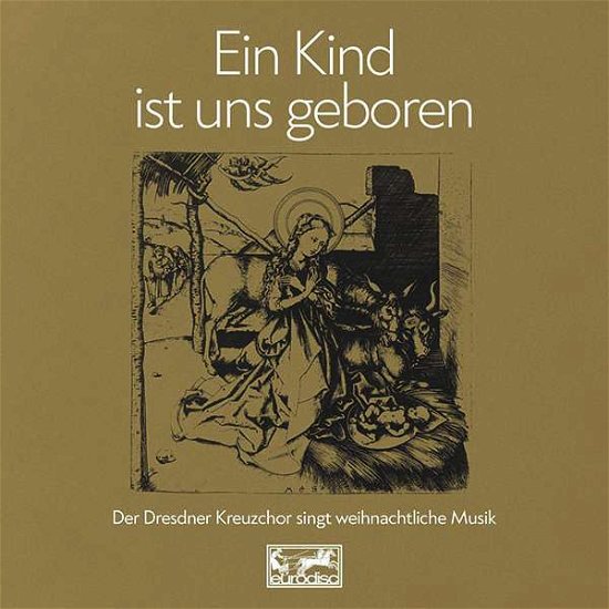 Ein Kind Ist Uns Geboren - Dresdner Kreuzchor - Musik - SONY CLASSICAL - 0194397098020 - 15. november 2019