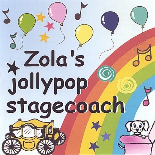Cover for Zola · Zola's Jollypop Stagecoach (CD) (2003)