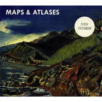 Cover for Maps &amp; Atlases · Perch Patchwork (CD) (2010)