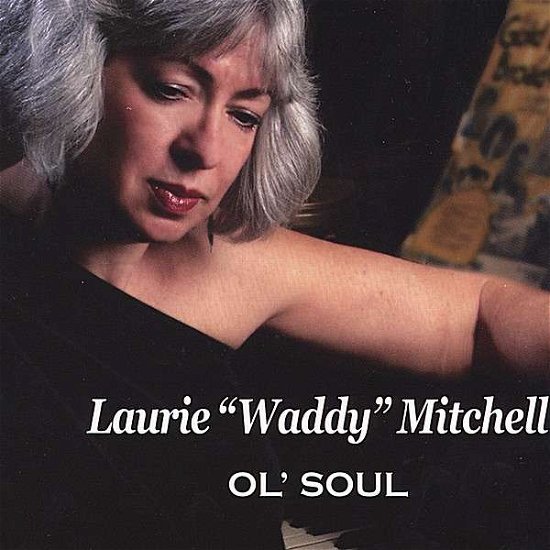 Ol' Soul - Laurie Waddy Mitchell - Musik - CD Baby - 0600385165020 - 18. April 2006