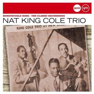 Honeysuckle Rose (Jazz Club) - Nat King Cole Trio - Musiikki - UNIVERSAL - 0600753193020 - perjantai 8. helmikuuta 2013