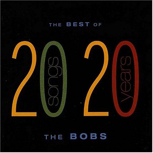 Best of the Bobs: 20 Songs from 20 Years - Bobs - Musiikki - Primarily Acapella - 0602437295020 - tiistai 2. joulukuuta 2003
