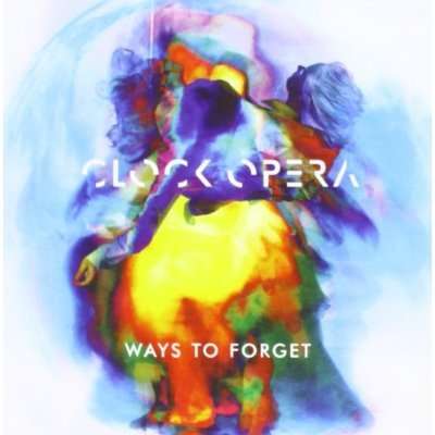 Cover for Clock Opera  · Ways To Forget (CD) (2012)