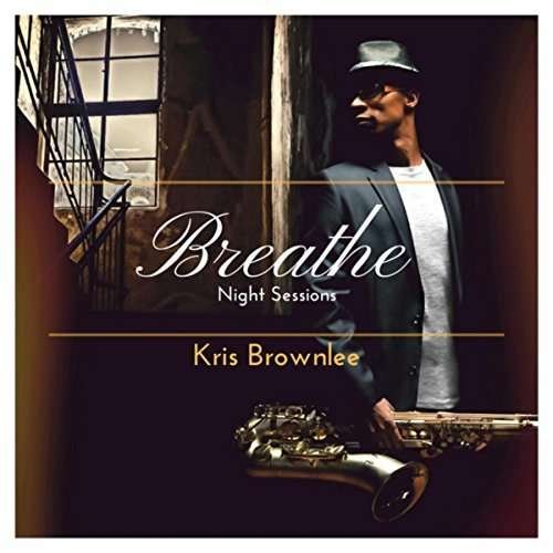 Cover for Kris Brownlee · Breathe: Night Sessions (CD) (2018)