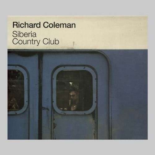 Cover for Richard Coleman · Siberia Country Club (CD) (2011)